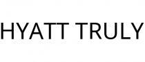 HYATT TRULY