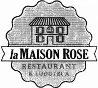 LA MAISON ROSE RESTAURANT & LUDOTECA