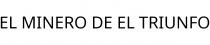 EL MINERO DE EL TRIUNFO