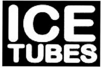 ICE TUBES
