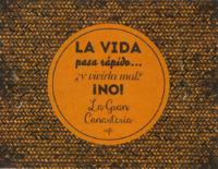 LA VIDA PASA RÁPIDO... ¿Y VIVIRLA MAL? ¡NO!