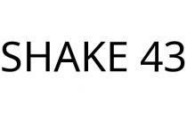 SHAKE 43