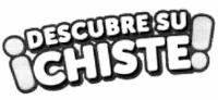 ¡DESCUBRE SU CHISTE!