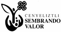 CENYELIZTLI SEMBRANDO VALOR