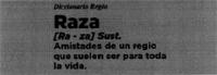 DICCIONARIO REGIO RAZA RA - ZA SUST. AMISTADES DE UN REGIO QUE SUELEN SER PARA TODA LA VIDA.