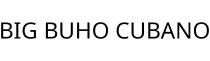 BIG BUHO CUBANO