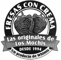 LAS ORIGINALES DE LOS MOCHIS DESDE 1994 UN PRODUCTO DE WHIMIS