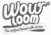 WOW LOOM THE ORIGINAL THREAD WITH AROMA