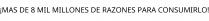 ¡MAS DE 8 MIL MILLONES DE RAZONES PARA CONSUMIRLO!