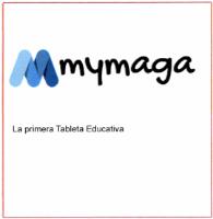M MYMAGA LA PRIMERA TABLETA EDUCATIVA