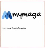 M MYMAGA LA PRIMERA TABLETA EDUCATIVA
