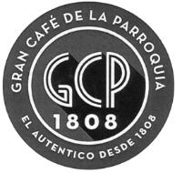 GRAN CAFÉ DE LA PARROQUIA GCP 1808 EL AUTENTICO DESDE 1808