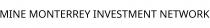 MINE MONTERREY INVESTMENT NETWORK