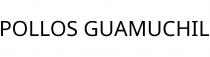 POLLOS GUAMUCHIL