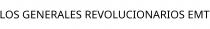 LOS GENERALES REVOLUCIONARIOS EMT