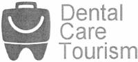 DENTAL CARE TOURISM