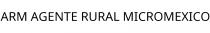 ARM AGENTE RURAL MICROMEXICO