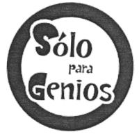 SÓLO PARA GENIOS