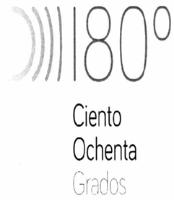 CIENTO OCHENTA GRADOS