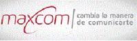 MAXCOM CAMBIA LA MANERA DE COMUNICARTE