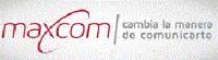MAXCOM CAMBIA LA MANERA DE COMUNICARTE