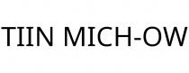 TIIN MICH-OW
