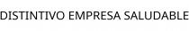 DISTINTIVO EMPRESA SALUDABLE