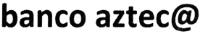 BANCO AZTEC
