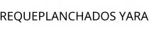 REQUEPLANCHADOS YARA