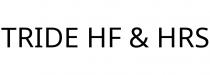 TRIDE HF & HRS