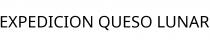 EXPEDICION QUESO LUNAR