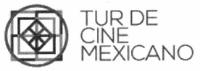 TUR DE CINE MEXICANO