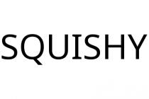 SQUISHY