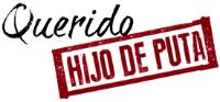 QUERIDO HIJO DE PUTA