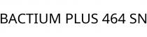 BACTIUM PLUS 464 SN