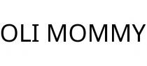 OLI MOMMY