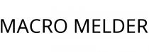 MACRO MELDER