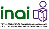 INAI INSTITUTO NACIONAL DE TRANSPARENCIA; ACCESO A LA INFORMACIÓN Y PROTECCIÓN DE DATOS PERSONALES