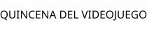 QUINCENA DEL VIDEOJUEGO
