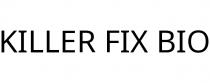 KILLER FIX BIO