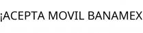 ¡ACEPTA MOVIL BANAMEX