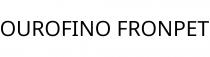 OUROFINO FRONPET
