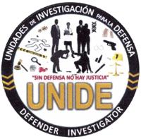 UNIDE UNIDADES DE INVESTIGACION PARA LA DEFENSA SIN DEFENSA NO HAY JUSTICIA