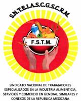 S.N.T.E.I.A.S.C.G.S.C.R.M. SINDICATO NACIONAL DE TRABAJADORES ESPECIALIZADOS EN LA INDUSTRIA ALIMENTICIA; SERVICIOS Y COMERCIO EN GENERAL SIMILARES Y CONEXOS DE LA REPUBLICA MEXICANA. F.S.T.M.