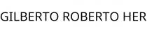GILBERTO ROBERTO HER