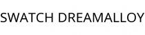 SWATCH DREAMALLOY