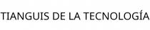 TIANGUIS DE LA TECNOLOGÍA