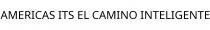 AMERICAS ITS EL CAMINO INTELIGENTE