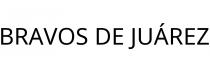 BRAVOS DE JUÁREZ