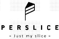 PERSLICE - JUST MY SLICE -